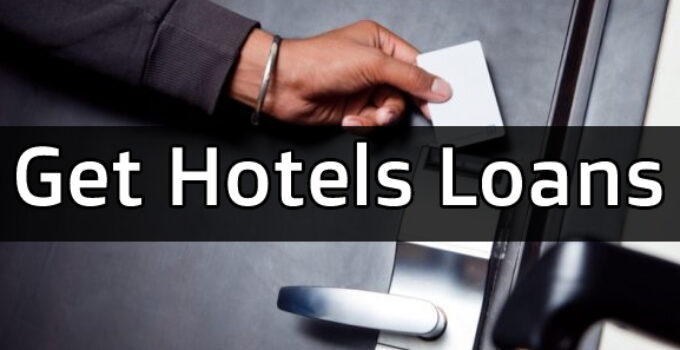 How to Get Hotel Loans?