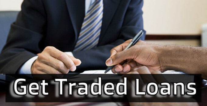 How to Get Traded Loans?